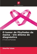 Cover: O tumor de Phyllodes da mama - Um dilema de diagnostico - Edicoes Nosso Conhecimento