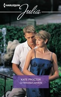 Cover: La felicidad perdida - Harlequin, una divisi&oacute;n de HarperCollins Ib&eacute;rica, S.A.