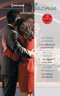 Cover: Un millonario enamorado - Siempre a mi lado - Lecciones de pasi&oacute;n - Harlequin, una divisi&oacute;n de HarperCollins Ib&eacute;rica, S.A.
