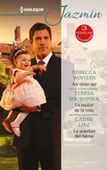 Cover: As&iacute; debe ser - Lo mejor de la vida - La soledad del h&eacute;roe - Harlequin, una divisi&oacute;n de HarperCollins Ib&eacute;rica, S.A.