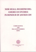 Cover: Nor Shall Diamond Die: American Studies in Honor of Javier Coy - Publicacions de la Universitat de Val&egrave;ncia