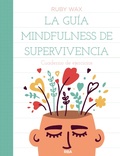 Cover: La gu&iacute;a mindfulness de supervivencia - RBA Libros