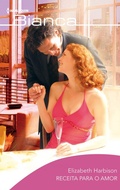 Cover: Receita para o amor - Harlequin, uma divis&atilde;o de HarperCollins Ib&eacute;rica, S.A.