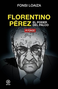 Abbildung von: Florentino Pérez, el poder del palco - Ediciones Akal
