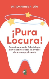 Abbildung von: Conocimientos de Odontología bien fundamentados y narrados de forma apasionante - Ediciones Especializadas Europeas