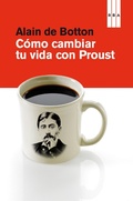 Cover: C&oacute;mo cambiar tu vida con Proust - RBA Libros