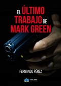 Cover: El &uacute;ltimo trabajo de Mark Green - Olelibros