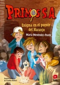 Cover: Primos S.A.2 Enigma en el puente del Naranjo - Ediciones SM Espa&ntilde;a