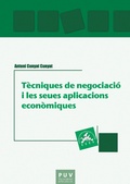 Cover: T&egrave;cniques de negociaci&oacute; i les seues aplicacions econ&ograve;miques - Publicacions de la Universitat de Val&egrave;ncia