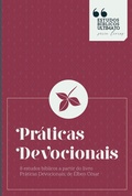 Cover: Pr&aacute;ticas Devocionais - Estudos B&iacute;blicos - Editora Ultimato