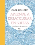 Cover: Aprende a desacelerar en 30 d&iacute;as - RBA Libros