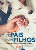 Cover: De Pais para Filhos - Como Realizar Sonhos em Fam&iacute;lia - Editora DSOP
