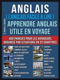 Abbildung von: Anglais ( L'Anglais facile a lire ) - Apprendre Anglais Utile en Voyage - Mobile Library