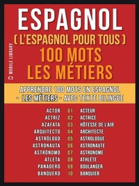 Abbildung von: Espagnol ( L'Espagnol Pour Tous ) 100 Mots - Les Métiers - Mobile Library