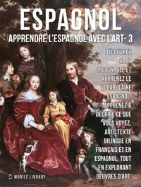 Abbildung von: 3 - Espagnol - Apprendre l'Espagnol avec l'Art - Mobile Library