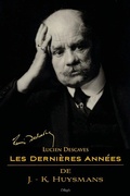 Cover: Les Derni&egrave;res Ann&eacute;es de J.-K. Huysmans - L'Aleph