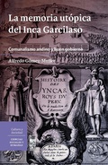 Cover: La memoria ut&oacute;pica del Inca Garcilaso. Comunalismo andino y buen gobierno - Lom Ediciones