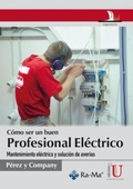 Cover: C&oacute;mo ser un buen profesional el&eacute;ctrico - Ediciones de la U