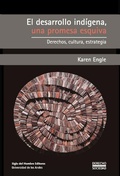 Cover: El desarrollo ind&iacute;gena, una propuesta esquiva - Universidad de los Andes