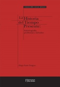 Cover: La historia del tiempo presente - Universidad de los Andes