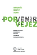 Cover: El porvenir de la vejez: demograf&iacute;a, empleo y ahorro - Universidad del Pac&iacute;fico