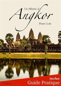 Abbildung von: Un Pèlerin d'Angkor + Guide Pratique Illustré - FV éditions