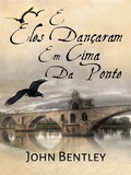 Cover: E Eles Dan&ccedil;aram Em Cima Da Ponte - Next Chapter Circle