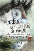Cover: O Festejo das Criaturas Selvagens - Contos de Uma Mente Indisciplinada - Next Chapter Circle