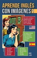 Cover: Aprende Ingl&eacute;s Con Im&aacute;genes 1 - Mike Lang