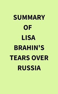 Abbildung von: Summary of Lisa Brahin's Tears Over Russia - IRB Media
