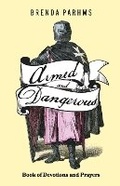 Cover: ARMED AND DANGEROUS BOOK OF DEVOTIONS AND PRAYERS - Bookbaby