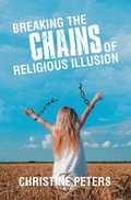 Cover: Breaking the Chains of Religious Illusion - Balboa Press