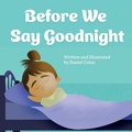 Cover: Before We Say Goodnight - Indy Pub.