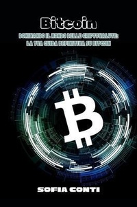 Abbildung von: Bitcoin: Dominando il Mondo delle Criptovalute - Sofia Conti