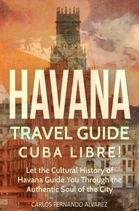 Abbildung von: Havana Travel Guide - Carlos Fernando Alvarez