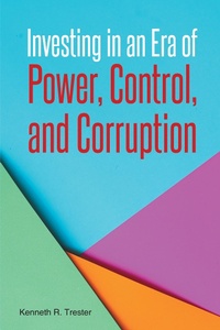 Abbildung von: Investing in an Era of Power, Control, and Corruption - Page Publishing, Inc.