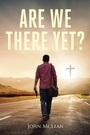 Cover: Are We There Yet? - Christian Faith Publishing