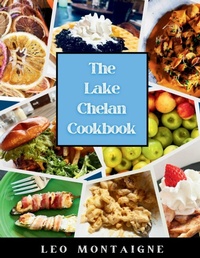 Abbildung von: The Lake Chelan Cookbook - Elsewhere Publishing