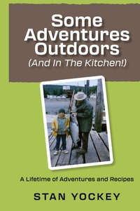 Abbildung von: Some Adventures Outdoors (And In The Kitchen!) - Stan Yockey