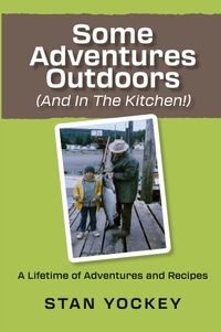 Abbildung von: Some Adventures Outdoors (and in the Kitchen!) - Stan Yockey