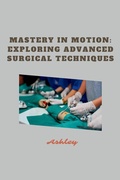 Bild: Mastery in Motion: Exploring Advanced Surgical Techniques - tredition