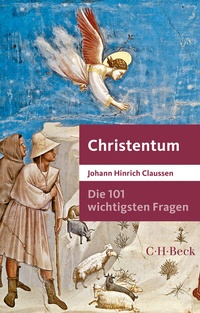 Abbildung von: Die 101 wichtigsten Fragen - Christentum - C.H.BECK