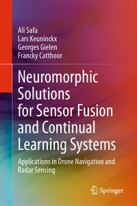 Enlarge image Cover: Neuromorphic Solutions for Sensor Fusion and Continual Learning Systems - Springer