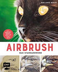 Abbildung von: Airbrush -Das Standardwerk - Edition Michael Fischer / EMF Verlag