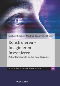 Abbildung von: Konstruieren - Imaginieren - Inszenieren - Waxmann Verlag GmbH