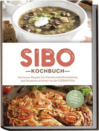 Abbildung von: SIBO Kochbuch: Die besten Rezepte bei Dünndarmfehlbesiedelung und Reizdarm orientiert an der FODMAP-Diät - inkl. Fingerfood, Aufstriche & Desserts - edition JT