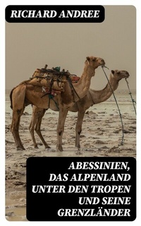 Abbildung von: Abessinien, das Alpenland unter den Tropen und seine Grenzländer - DigiCat