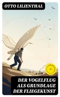 Cover: Der Vogelflug als Grundlage der Fliegekunst - DigiCat