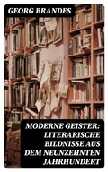 Cover: Moderne Geister: Literarische Bildnisse aus dem neunzehnten Jahrhundert - DigiCat