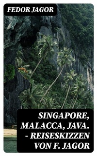 Abbildung von: Singapore, Malacca, Java. - Reiseskizzen von F. Jagor - DigiCat